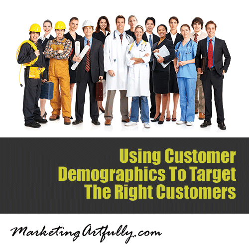 Using Customer Demographics To Target The Right Customers