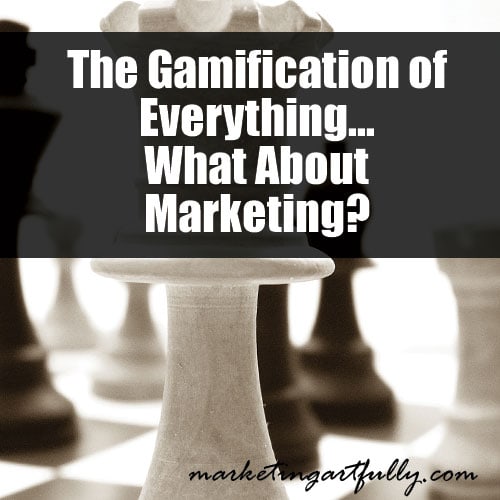 The Gamification of Everything - What About Marketing