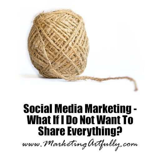 Social Media Marketing - Why do I have to share everything?