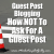 Guest Post Blogging – How NOT To Ask For A Guest Post