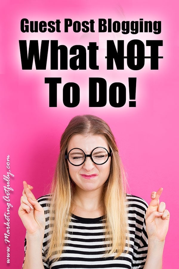 Guest Post Blogging - What Not To Do!