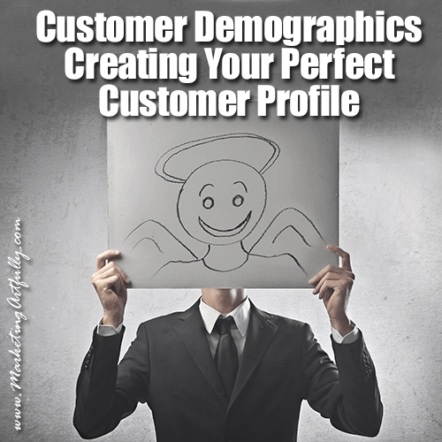 Customer Demographics - Creating Your Perfect Customer Profile
