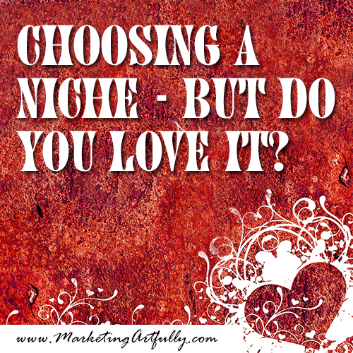Choosing a niche - do you love it?