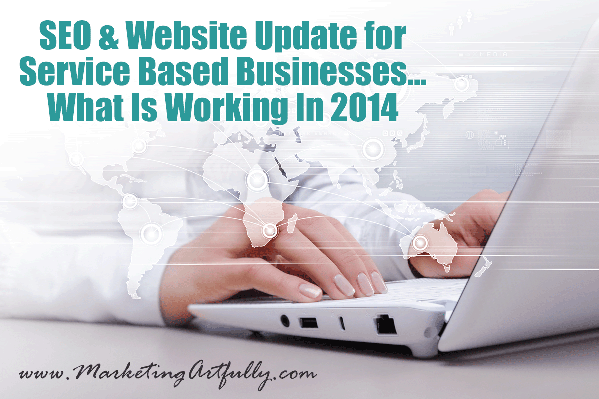 SEO and Website Update for Service Based Businesses | What Is Working In 2014