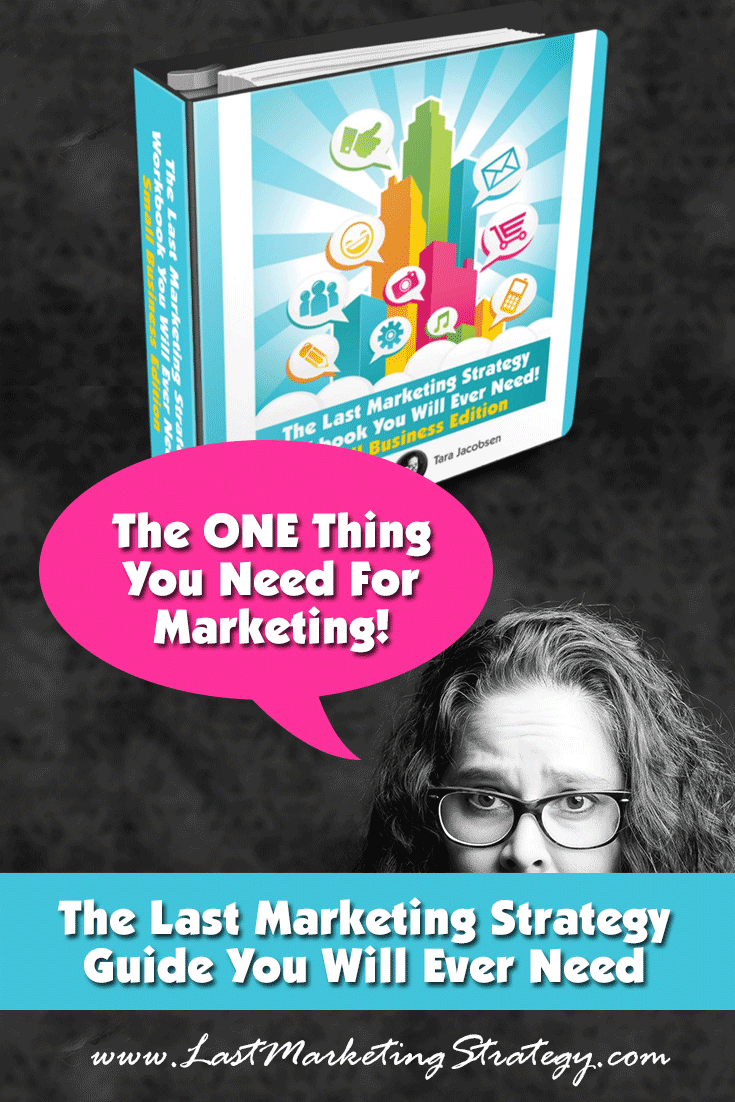 The One Thing You Need For Marketing - The Last Marketing Strategy Guide You Will Ever Need