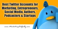 Best Twitter Accounts for Marketing, Entrepreneurs, Social Media, Authors, Podcasters and Startups