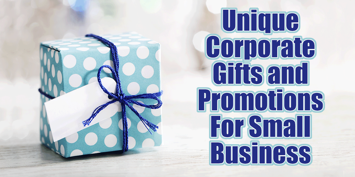 Unique Corporate Gifts and Promotional Products For Small