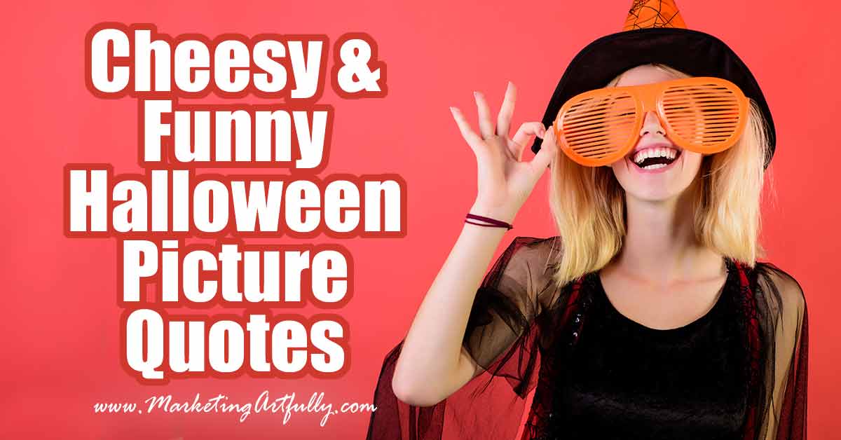 Cheesy and Funny Halloween Picture Quotes To Post On Social Media or Email