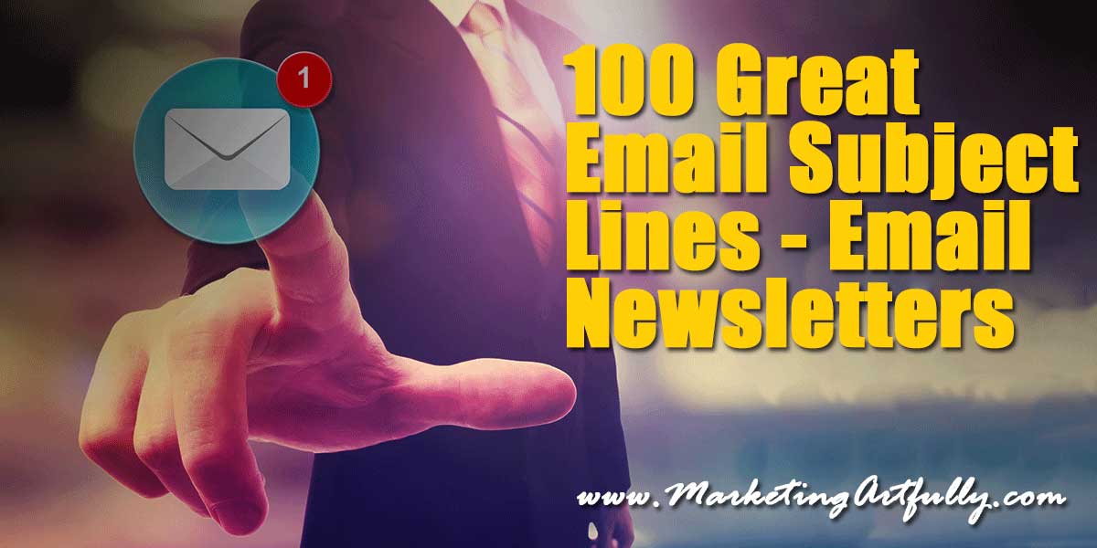 100 Great Email Subject Lines Email Newsletters Marketing Artfully   100 Great Email Newsletter Subject Lines 