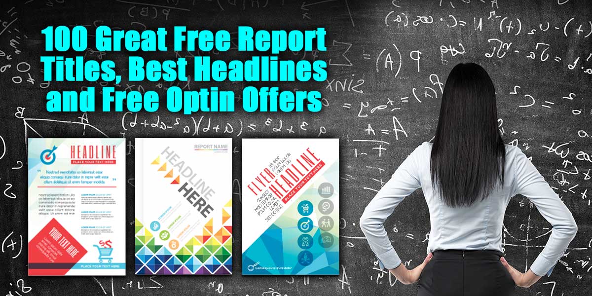 100 Great Free Report Titles, Best Headlines and Free Optin Offers