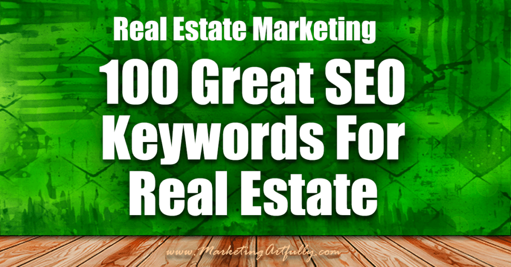 100 Great SEO Keywords for Real Estate Agents | Real Estate Marketing