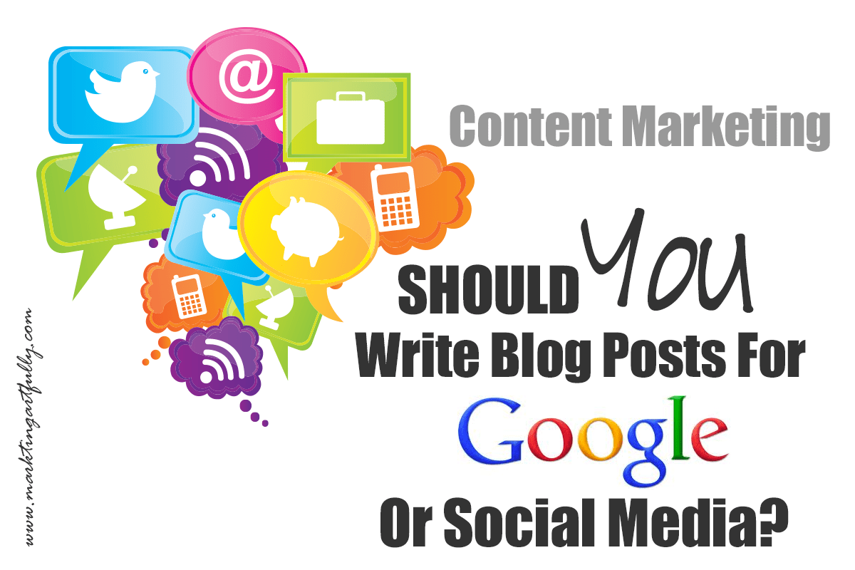 Should You Write Blog Posts For Social Media or Google
