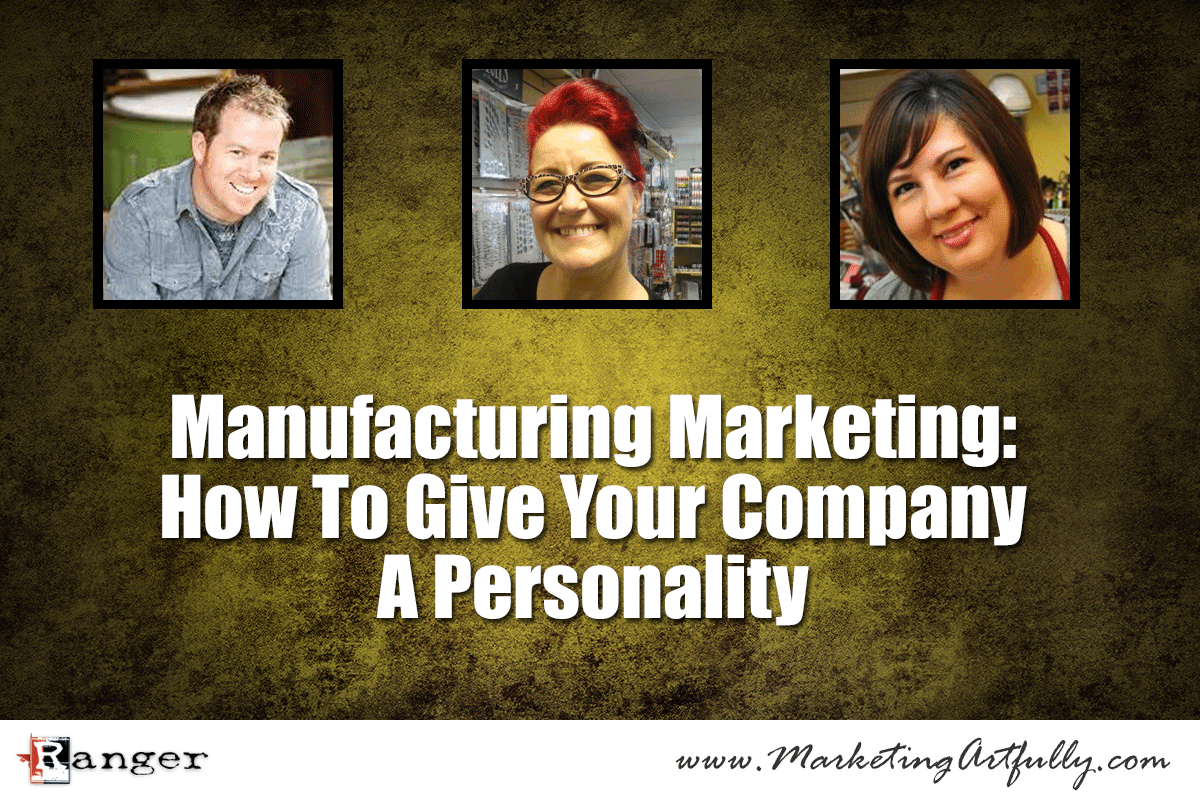 Manufacturing Marketing: How To Give Your Company A Personality
