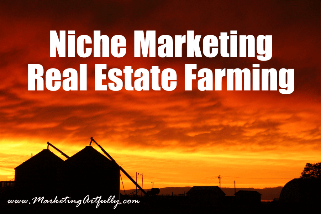 Niche Marketing - Real Estate Farming