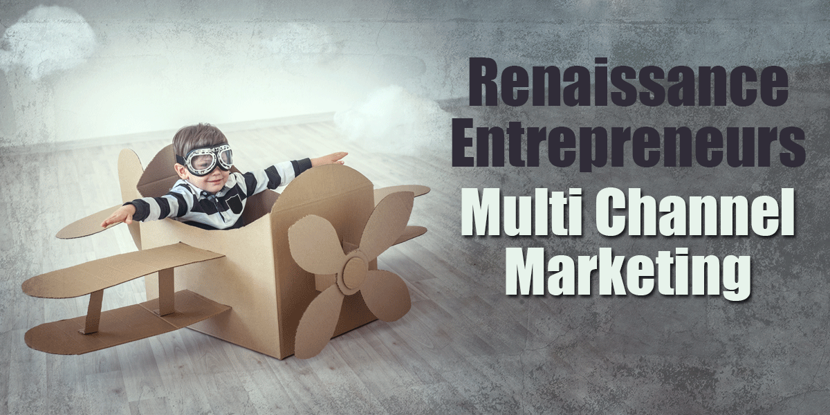 Renaissance Entrepreneurs - Multi Channel Marketing
