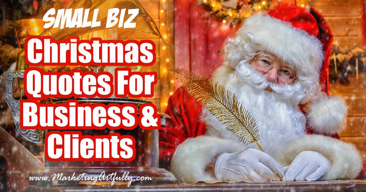 Christmas Quotes For Business and Clients... There Christmas quotations include pictures for sharing on social, short Christmas sayings, funny and cute ideas. Huge list of winter and holiday quotes that are appropriate for small business owners to use to use in their marketing.