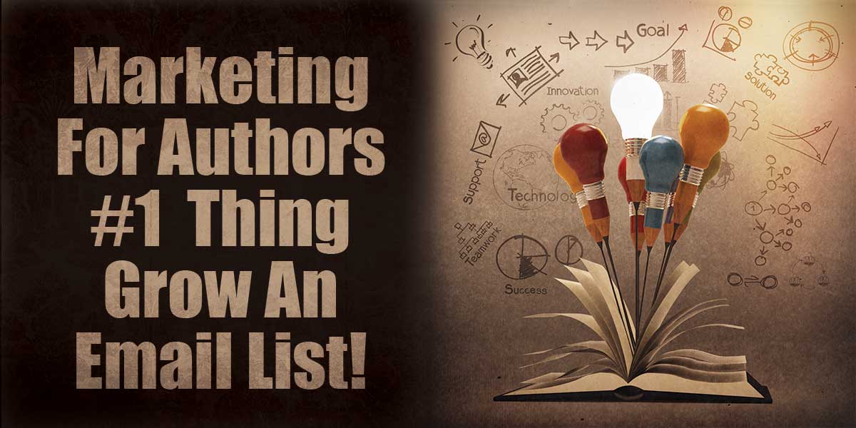 Marketing For Authors - Grow Your Email List