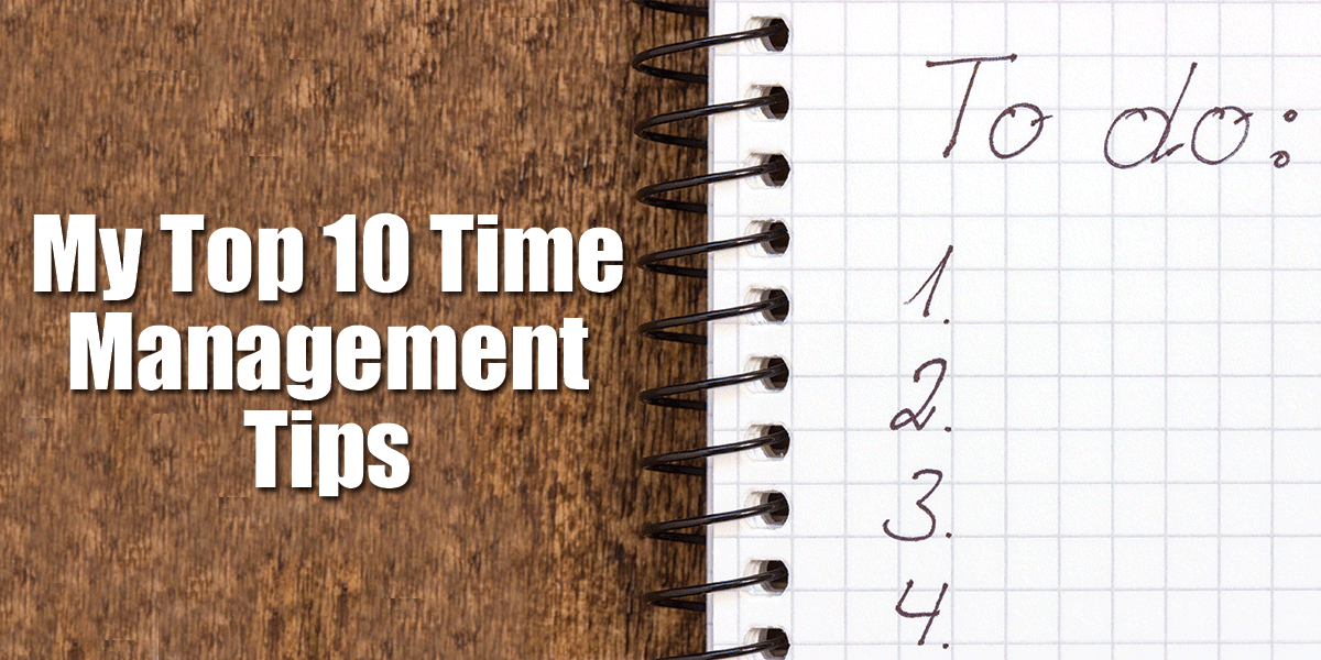 My Top 10 Time Management Tips