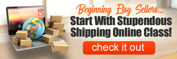 Beginning Etsy Sellers ... Start With Stupendous Shipping Online Class - Skillshare