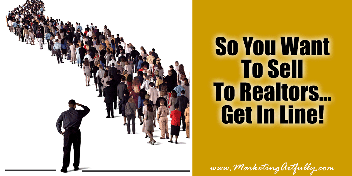 So You Want To Send To Realtors...Get In Line