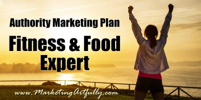 Authority Marketing Plan - Fitness and Food Expert