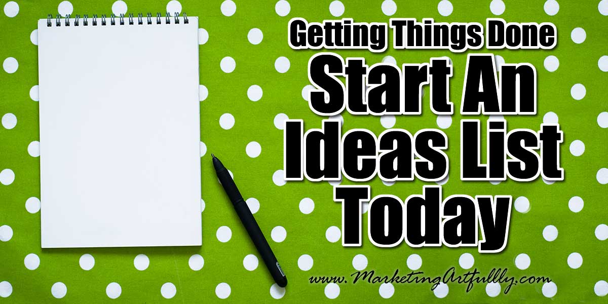 Getting Things Done - Start An Ideas List Today