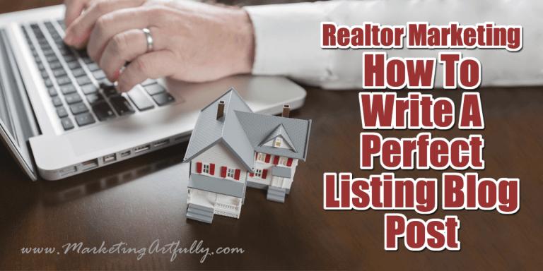 Real Estate Marketing - How To Write A Perfect Listing Blog Post