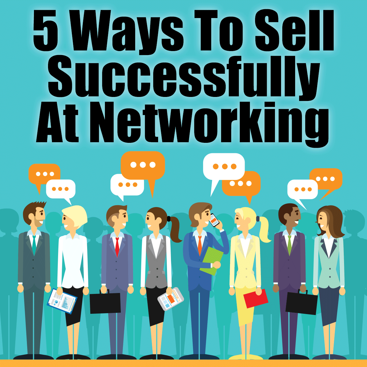 5 Ways To Sell Successfully At Networking Events