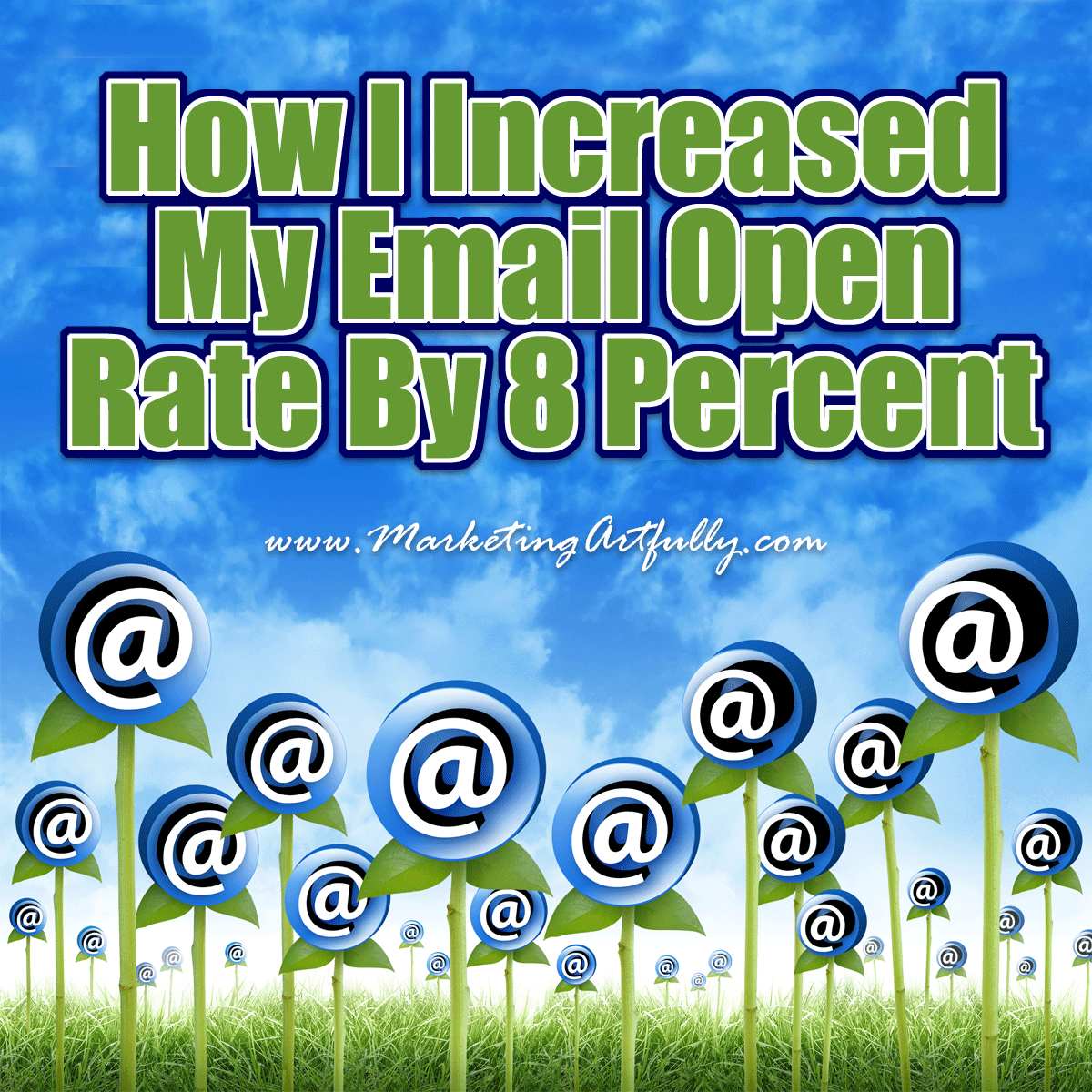 How I Increased My Email Open Rate By 8 Percent | Email Marketing