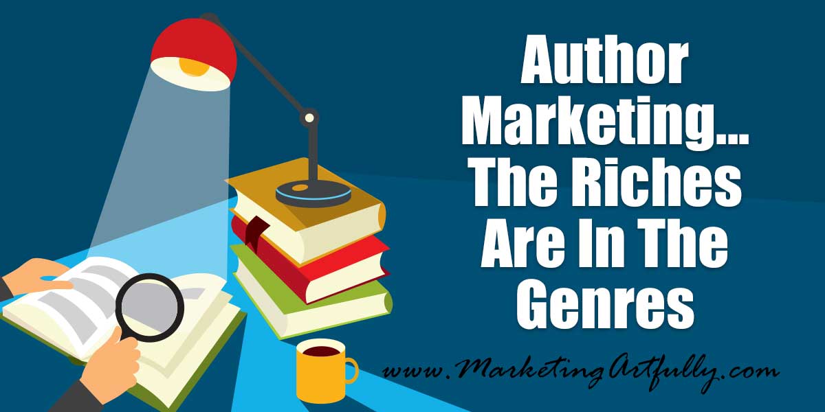 Author Marketing - The Riches Are In The Genres