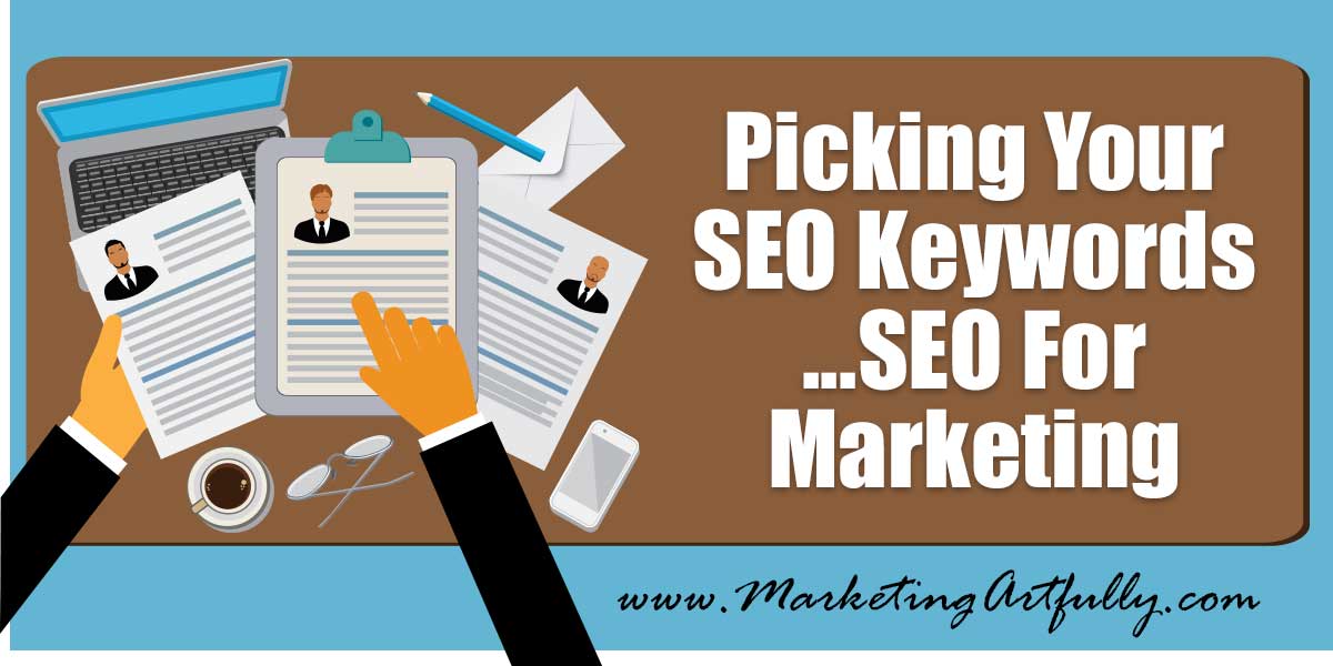 Picking Your SEO Keywords | SEO For Marketing