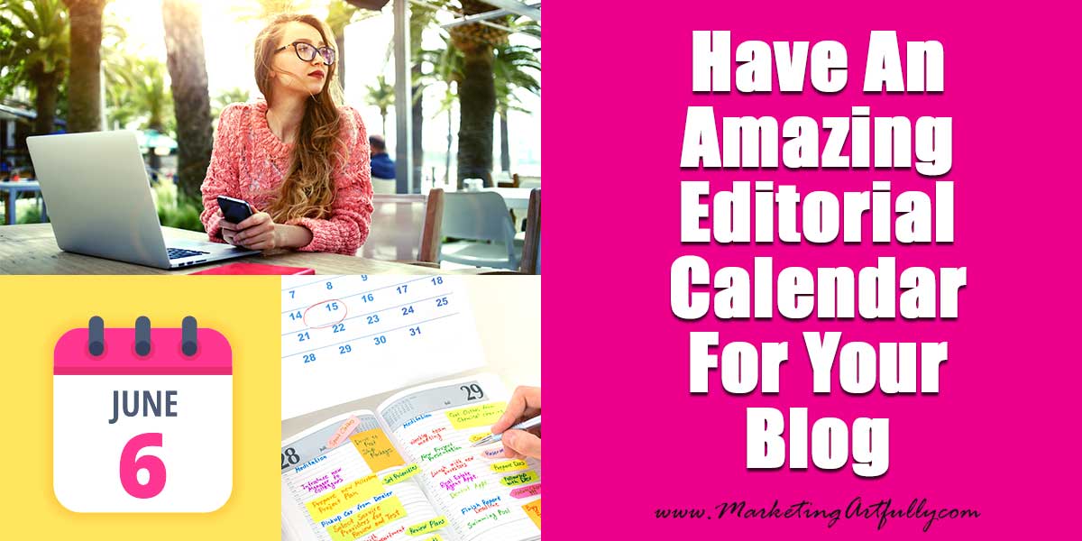 Have An Amazing Editorial Calendar For Your Blog | Part of My Blog Planner Series