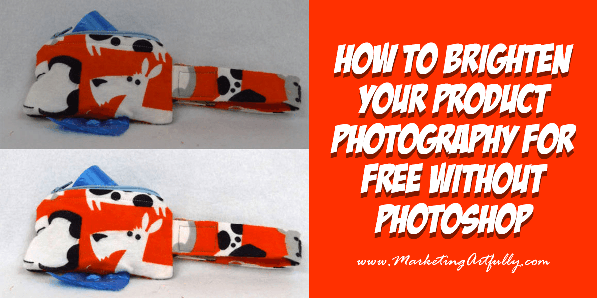 How To Brighten Your Product Photography For Free Without Photoshop
