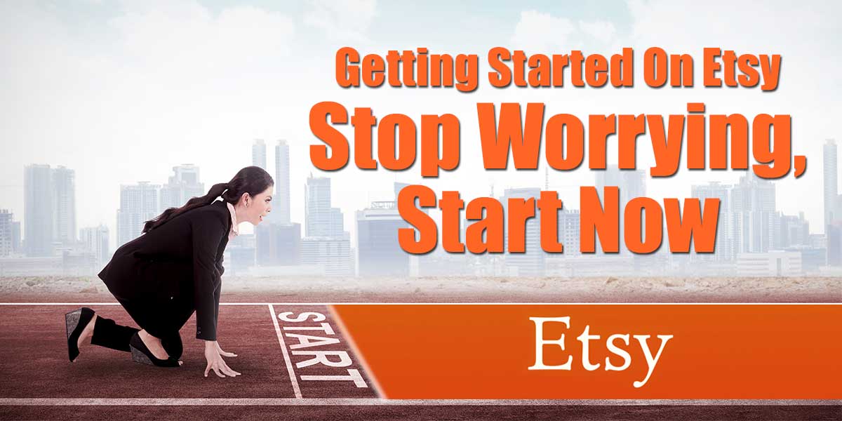 Getting Started On Etsy - Stop Worrying, Start Now | Getting started on Etsy is scary, I get that. But today I was in a group that I love and a gal there was talking about how she wanted to get started on Etsy but she didn’t know what to do. She already had people who wanted to buy her items locally, but she didn’t know how to sell them or price them or make them or ship them…ack! So today I want to talk to YOU, someone who is considering selling on Etsy but who has some fears about whether or not to do it!