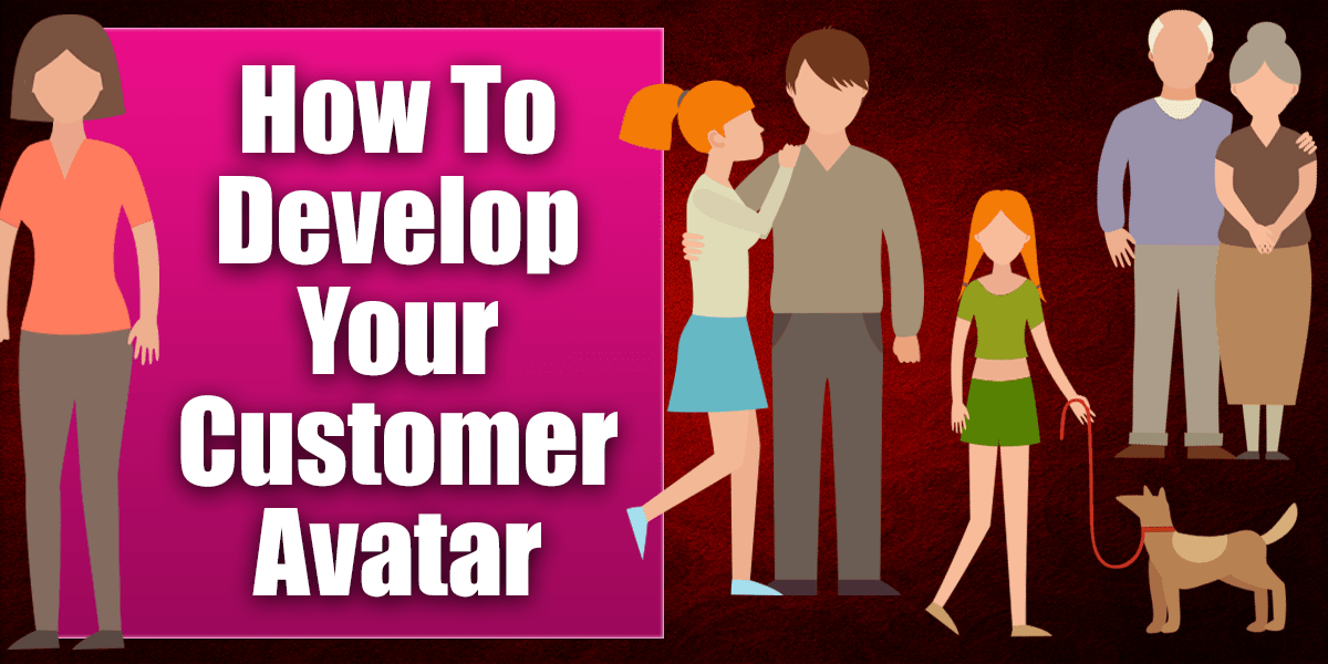 How To Develop Your Customer Avatar