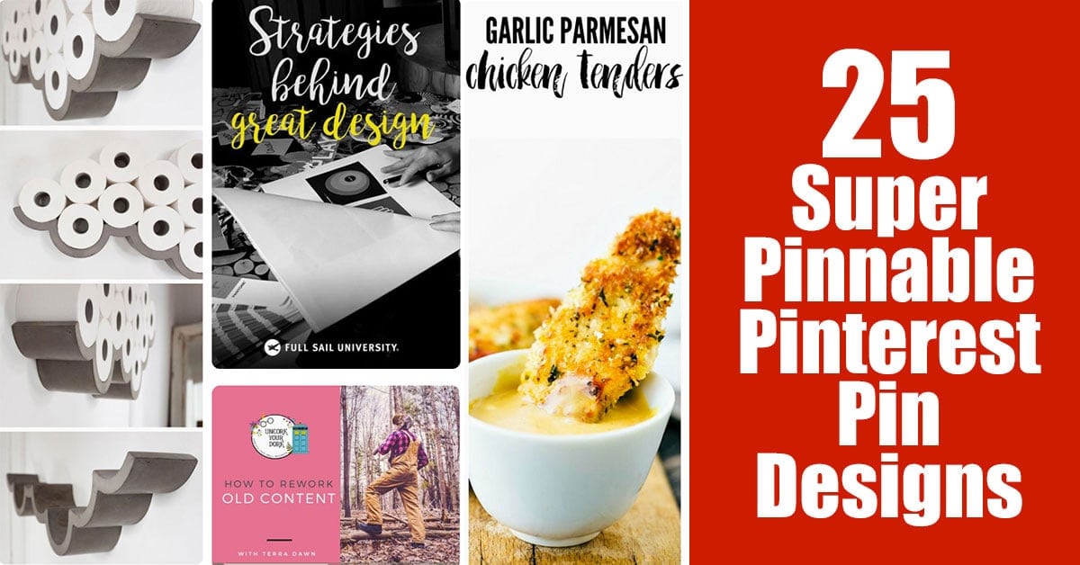 25 Super Pinnable Pinterest Pin Designs