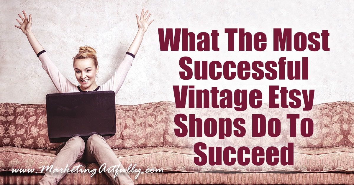 What The Most Successful Vintage Etsy Shops Do To Succeed