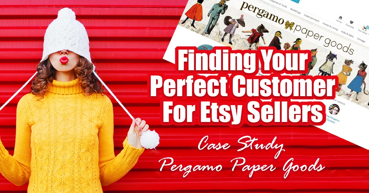 Finding Your Perfect Customer For Etsy Sellers - Case Study Pergamo Paper Goods