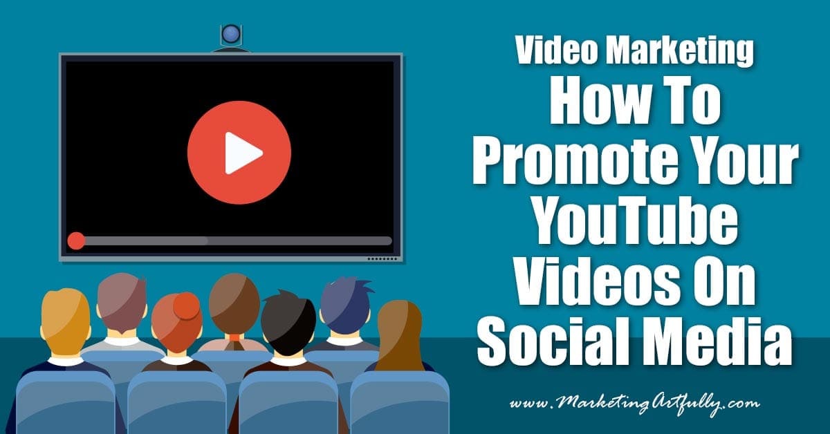 How To Promote Your YouTube Videos On Social Media | Video Marketing