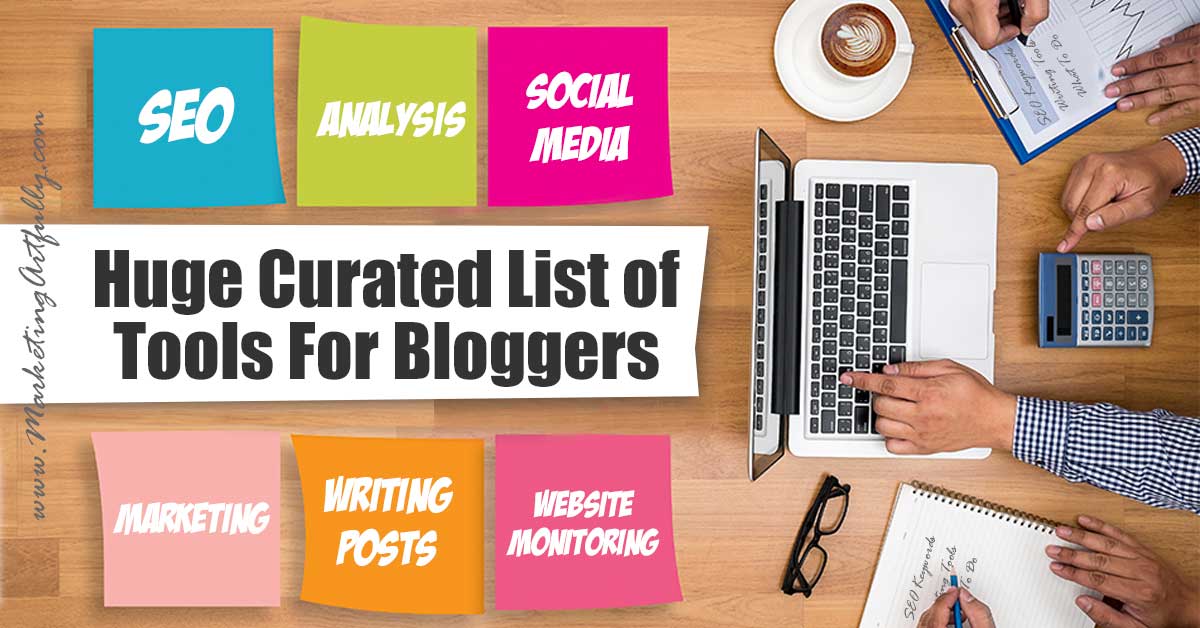 Huge Curated List of Tools For Bloggers