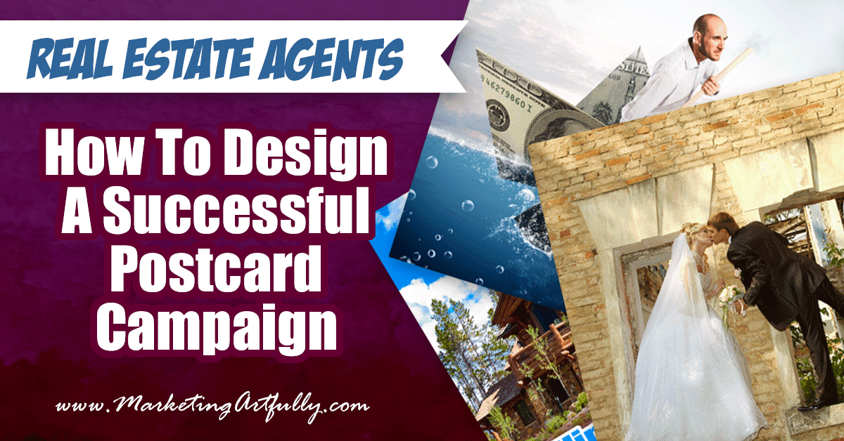 Real Estate Agents- How to Design A Successful Postcard Campaign