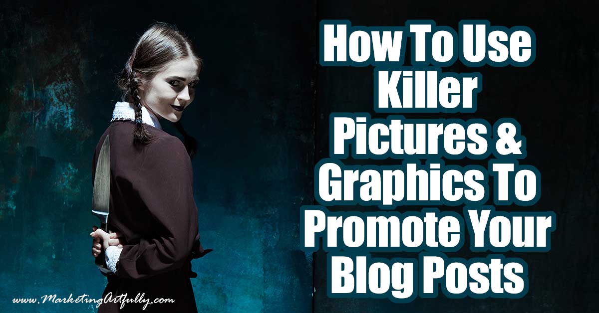 How To Use Killer Pictures & Graphics To Promote Your Blog Posts ... I love making pretty pictures for my blog! And have done for a while, but they have never been more important than they are today.