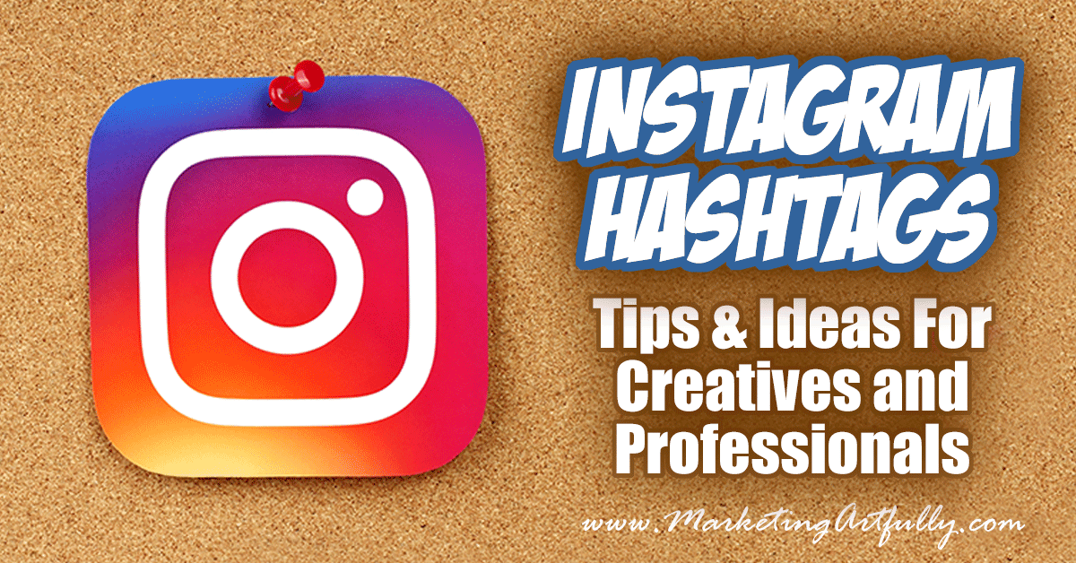 Instagram Hashtags... Tips & Ideas For Creatives and Professionals