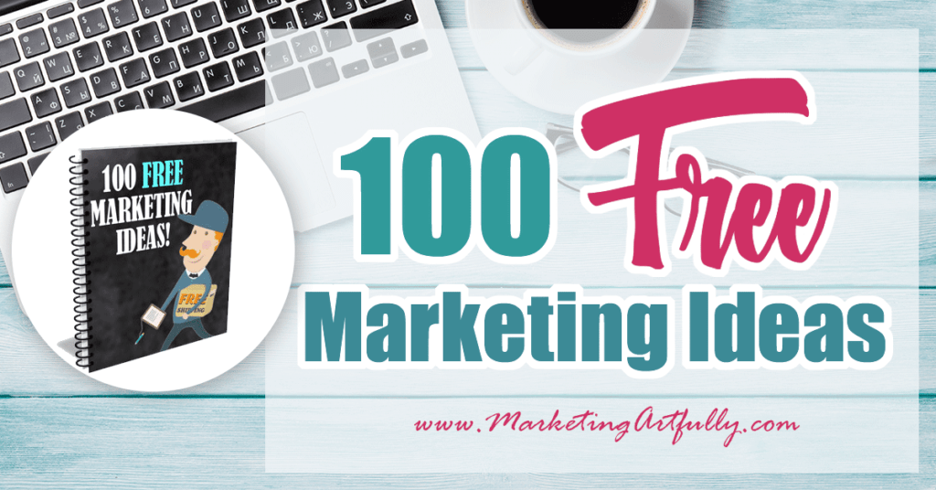 100 Free Marketing Ideas Marketing Artfully 100 free marketing ideas marketing artfully