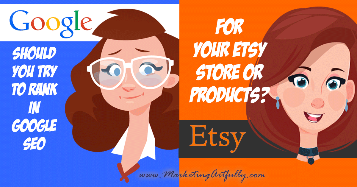 Should You Try To Rank In Google SEO For Your Etsy Store or Products?