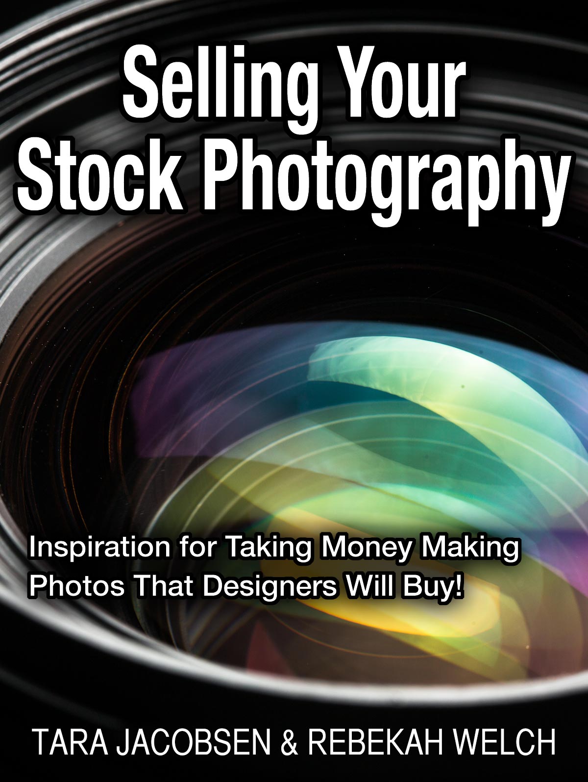 Cover of Selling Your Stock Photography: Stock Photography For Fun & Profit