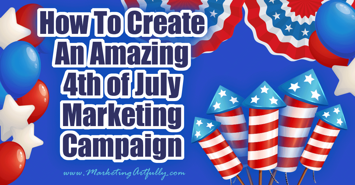 How To Create An Amazing 4th of July Marketing Campaign (Independence Day) All kinds of tips and ideas for how to do effective marketing campaigns for the 4th of July holiday. From graphics to social media, themes to videos, there is a little bit here for everyone to use to promote their small business.