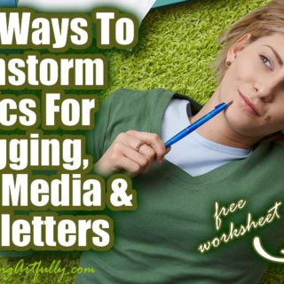 6 Easy Ways To Brainstorm Topics For Blogging, Social Media and Newsletters