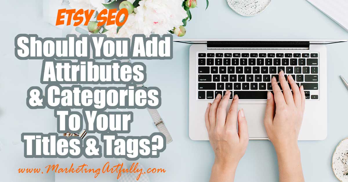 Do You Need To Add Attributes and Categories To Your Titles and Tags For Etsy SEO? Etsy has been putting out a lot of information about SEO recently and it has made some sellers question what they should be doing to be found in search. Today let's just look at a very thin slice of this and see how attributes and tags affect your Etsy search rankings. #etsyshop #etsyseller