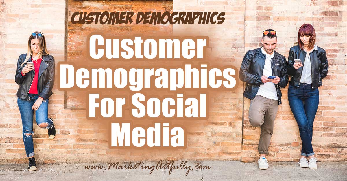 Customer Demographics For Social Media... Knowing Customer Demographics data for the different social media channels can help smart small business people decide where to spend their marketing dollars. Source for social media usage by age range, total numbers o users and some insights on how to use each channel to reach the proper age range.